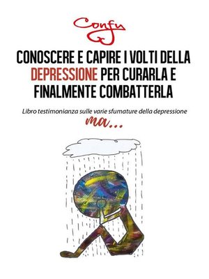 cover image of Conoscere Capire  Volti della Depressione Per curarla e Finalmente  Combatterla